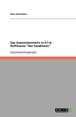 Das Automatenmotiv in E.T.A. Hoffmanns Der Sandmann