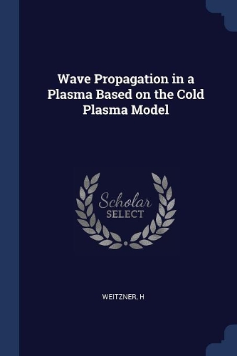 Wave Propagation in a Plasma Based on the Cold Plasma Model