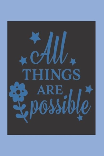 All Things Are Possible