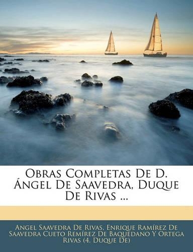 Obras Completas De D. Ángel De Saavedra, Duque De Rivas ...