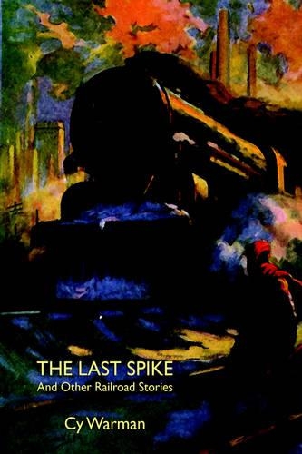 The Last Spike and Other Railroad Stories