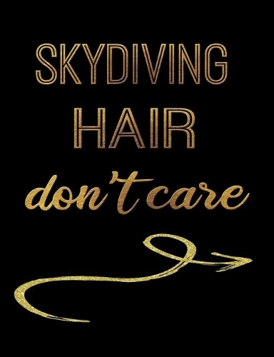 Skydiving Hair Don't Care