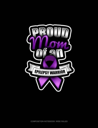 Proud Mom Of An Epilepsy Warrior
