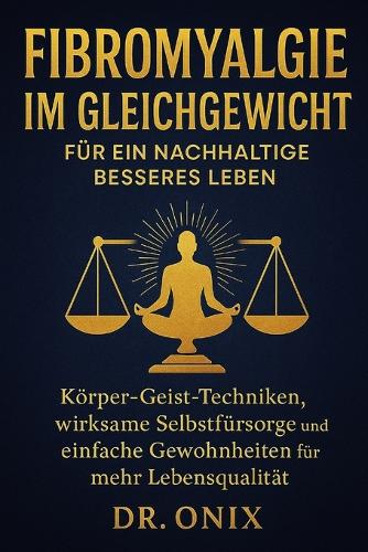 Fibromyalgie im Gleichgewicht für ein nachhaltig besseres Leben