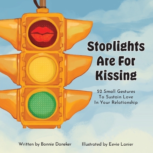 Stoplights Are For Kissing