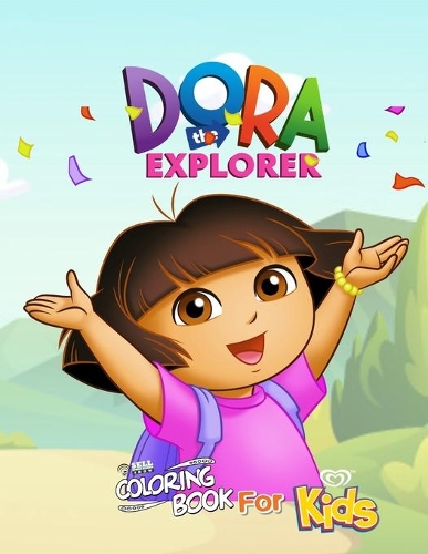 Dora The Explorer Coloring Book for Kids