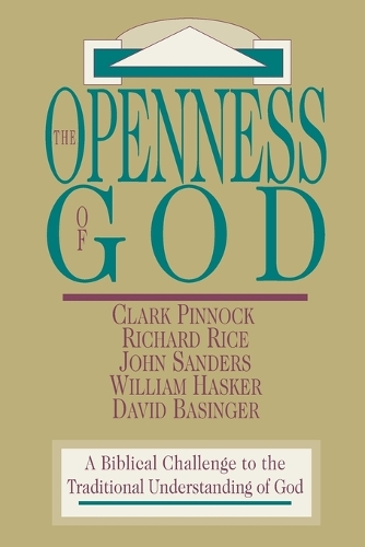 The Openness of God – A Biblical Challenge to the Traditional Understanding of God
