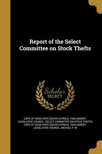 Report of the Select Committee on Stock Thefts
