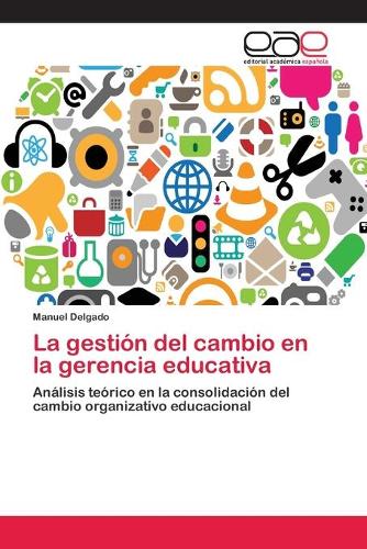La gestión del cambio en la gerencia educativa