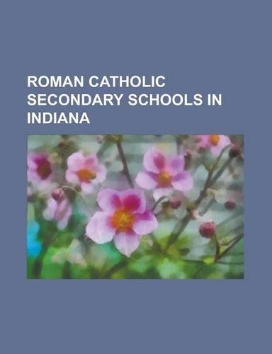 Roman Catholic Secondary Schools in Indiana