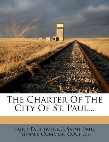 The Charter of the City of St. Paul...