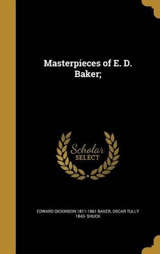 Masterpieces of E. D. Baker;