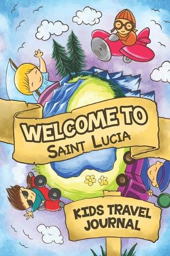 Welcome To Saint Lucia Kids Travel Journal
