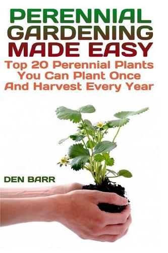 Perennial Gardening Made Easy