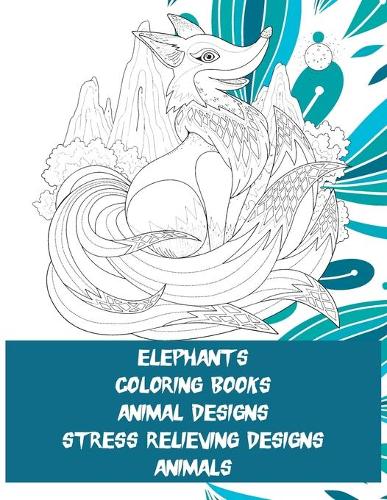 Animal Designs Coloring Books - Stress Relieving Designs Animals - Elephants