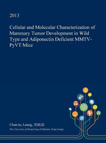Cellular and Molecular Characterization of Mammary Tumor Development in Wild Type and Adiponectin Deficient Mmtv-Pyvt Mice