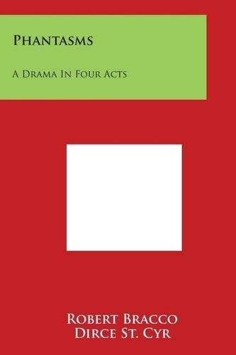 Phantasms: A Drama in Four Acts(English)