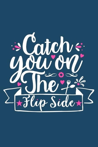 Catch You On The Flip Side