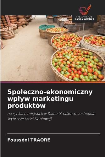 Spoleczno-ekonomiczny wplyw marketingu produktów