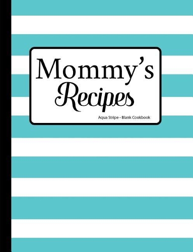 Mommy's Recipes Aqua Stripe Blank Cookbook