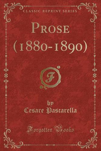 Prose (1880-1890) (Classic Reprint)