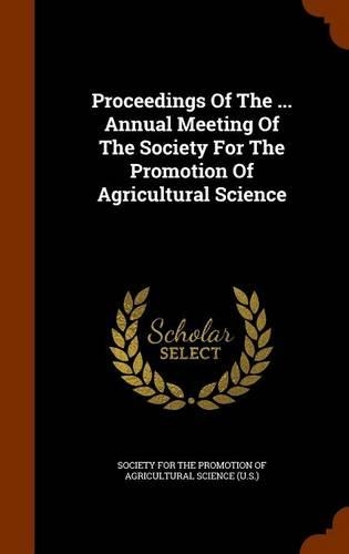 Proceedings Of The ... Annual Meeting Of The Society For The Promotion Of Agricultural Science