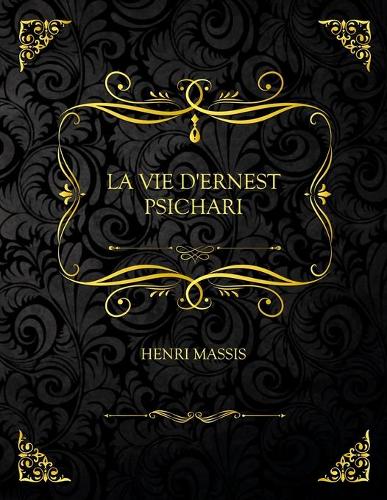La Vie D'Ernest Psichari