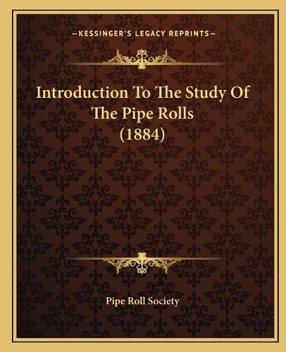Introduction To The Study Of The Pipe Rolls (1884)