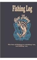 The fun of fishing is catching 'em, not killing 'em.