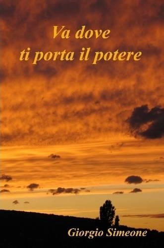 Va Dove Ti Porta Il Potere