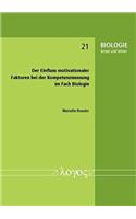 Der Einfluss Motivationaler Faktoren Bei Der Kompetenzmessung Im Fach Biologie