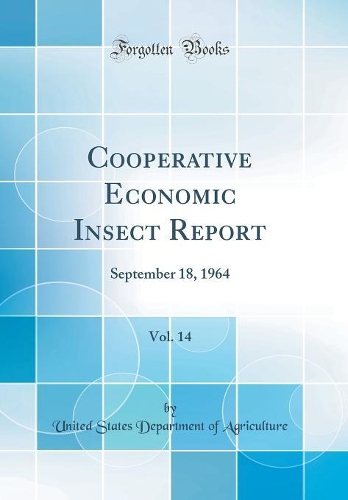 Cooperative Economic Insect Report, Vol. 14: September 18, 1964 (Classic Reprint)