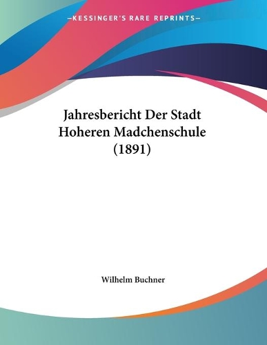 Jahresbericht Der Stadt Hoheren Madchenschule (1891)