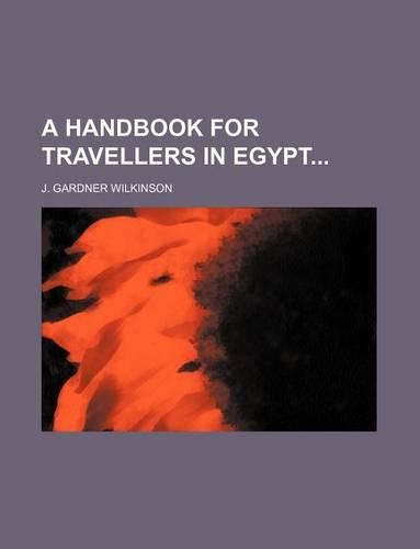 A Handbook for Travellers in Egypt