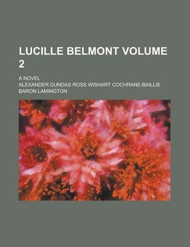 Lucille Belmont; A Novel Volume 2