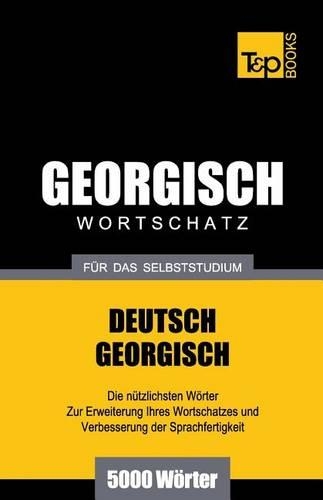 Georgischer Wortschatz für das Selbststudium - 5000 Wörter