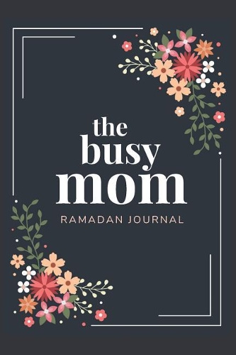 The Busy Mom Ramadan Journal