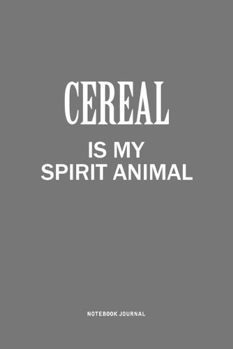 Cereal Is My Spirit Animal