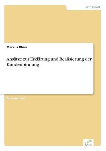 Ansätze zur Erklärung und Realisierung der Kundenbindung
