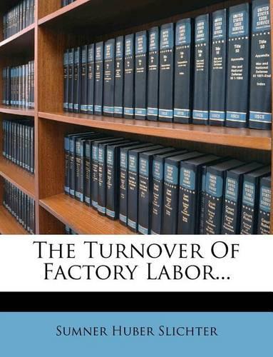 The Turnover of Factory Labor...