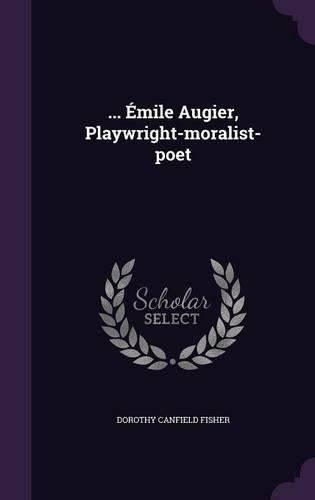 ... Émile Augier, Playwright-moralist-poet
