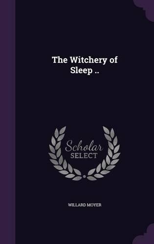 The Witchery of Sleep ..