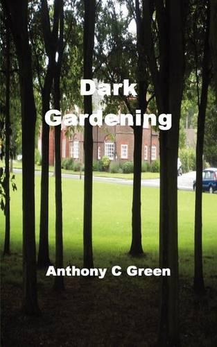 Dark Gardening