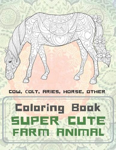 Super Cute Farm Animal - Coloring Book - Cow, Сolt, Aries, Horse, other