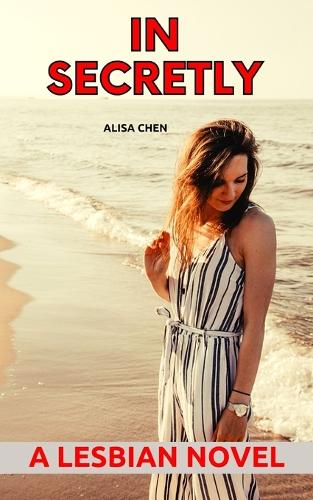 In Secretly: A Lesbian Novel
