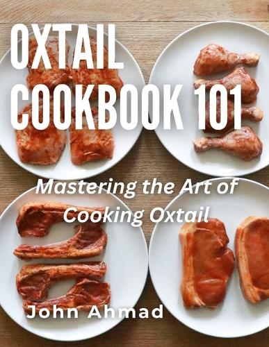 Oxtail Cookbook 101