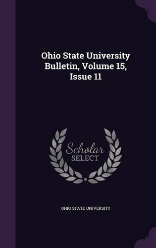Ohio State University Bulletin, Volume 15, Issue 11