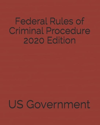 Federal Rules of Criminal Procedure 2020 Edition