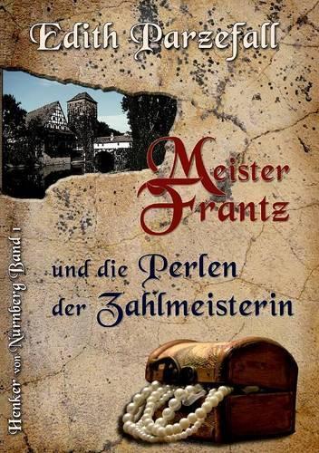 Meister Frantz Und Die Perlen Der Zahlmeisterin