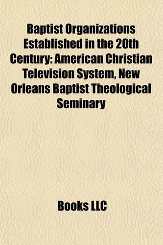 Baptist Organizations Established in the 20th Century